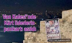 Van Kalesi’nde Kürt liderlerin pankartı asıldı