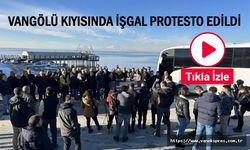 Vangölü sahilinde kaçak yapı protestosu