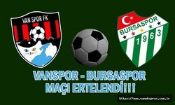 Vanspor-Bursaspor maçı ertelendi!