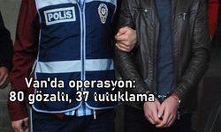 Van'da operasyon: 80 gözaltı, 37 tutuklama