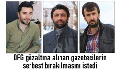 DFG Van'da gözaltına alınan gazetecilerin serbest bırakılmasını istedi