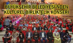 Van Büyükşehir Belediyesi'nden Kültürel Birliktelik Konseri