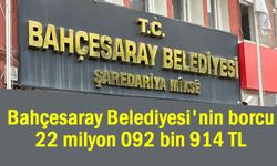 Bahçesaray Belediyesi'nin borcu 22 milyon 092 bin 914 TL