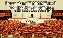 TBMM'den büyük af geliyor; Tüm kamu borçları silinecek