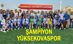 Kadınlar 2. Ligi'nde şampiyon Yüksekova