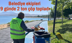 Edremit'te belediye ekipleri 9 günde 2 ton çöp topladı