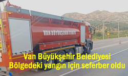 Van Büyükşehir Belediyesi Diyarbakır'daki yangın için seferber oldu