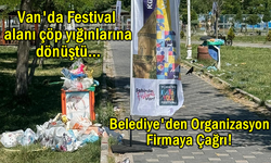 Van'da Kültür Yolu Festivali, çöp yolu festivaline döndü