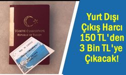 Yurt dışı çıkış harcı 3000 TL mi oldu?