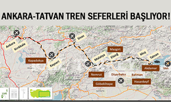 Ankara-Tatvan Arası Tren Seferleri Start Alıyor