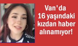 16 yaşındaki Büyüksaraç'tan 2 gündür haber alınmıyor