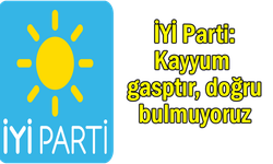 İYİ Parti: Kayyum gasptır, doğru bulmuyoruz