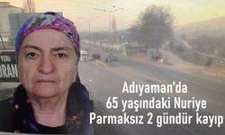 65 yaşındaki Nuriye Parmaksız 2 gündür kayıp