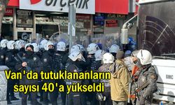 Van'da tutuklananların sayısı 40'a yükseldi