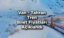 Van-Tahran Tren Biletleri Yarın Satışa Çıkıyor