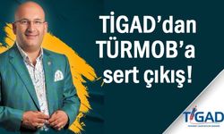 TİGAD’dan TÜRMOB’a sert tepki!