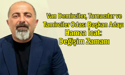 Van Demirciler Odası Başkan Adayı İcat: Şimdi Değişim Zamanı