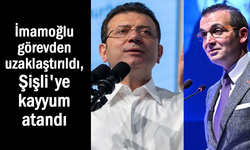 Ekrem İmamoğlu görevden uzaklaştırıldı, Şişli'ye kayyum atandı