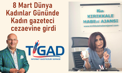 8 Mart'ta kadın gazeteci cezaevine girdi! TİGAD'dan ilk tepki