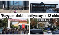 'Kayyum'daki belediye sayısı 13 oldu