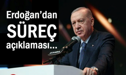 Erdoğan süreç ile ilgili konuştu