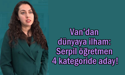 İlham Veren Ödüllere Van'dan Aday!