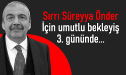 Sırrı Süreyya Önder için umutlu bekleyiş 3. gününde