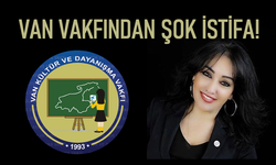 Van Vakfı'nda istifa depremi