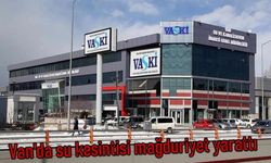 Van'da su kesintisi mağduriyet yarattı