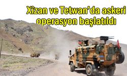Tatvan ve Hizan'da askeri operasyon başlatıldı