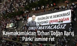 Kaymakamlıktan 'Orhan Doğan' ismine ret!