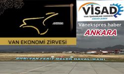 Van Ekonomisi Ankara’da Masaya Yatırılıyor