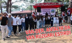 Van-Der, Antalya'da Van Rüzgarı Estirdi