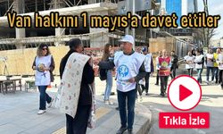Van halkını 1 Mayıs'a davet ettiler