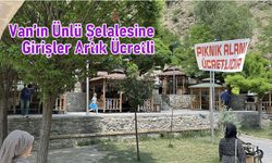 Van’ın ünlü şelalesine girişler ücretli oldu