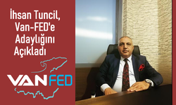İhsan Tuncil, Van Dernekler Federasyonuna Adaylığını Açıkladı
