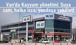 Van Su ve Kanalizasyon İdaresi 12 bin 500 kişiyi icraya verdi!
