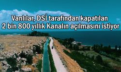 Vanlılar şamran kanalının açılmasını istiyor!