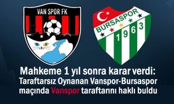 Mahkeme Vanspor-Bursaspor Maçı Kararını Verdi!