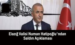 Van Otobüsüne Saldırı Sonrası Elazığ Valiliğinden İlk Açıklama
