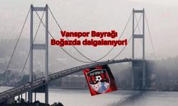 Vanspor’un Şanlı Bayrağı İstanbul Semalarında