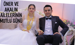 Öner ve Akalın Ailelerinin Mutlu Günü