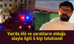 Van'da ölü ve yaralıların olduğu olayla ilgili 4 kişi tutuklandı