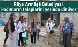Van'daki belediye kadınların taleplerini yerinde dinliyor