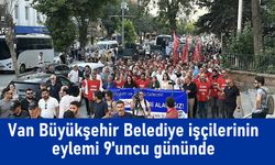 Van Büyükşehir Belediye işçilerinin eylemi 9'uncu gününde