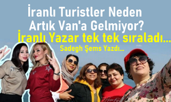 İranlı Turistler Neden Artık Van'a Gelmiyor?