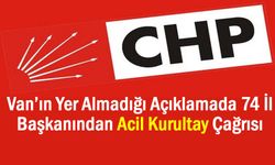 Van İmza Vermedi, 74 İl Başkanı CHP’de Acil Kurultay İstedi