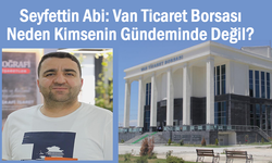 Van Ticaret Borsası Seçimleri Neden Gündem Olmuyor?