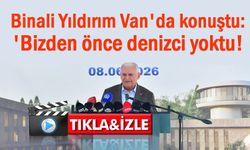Binali Yıldırım Van'da konuştu: 'Bizden önce denizci yoktu!