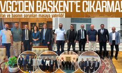Van ve basının sorunları Ankara'da konuşuldu